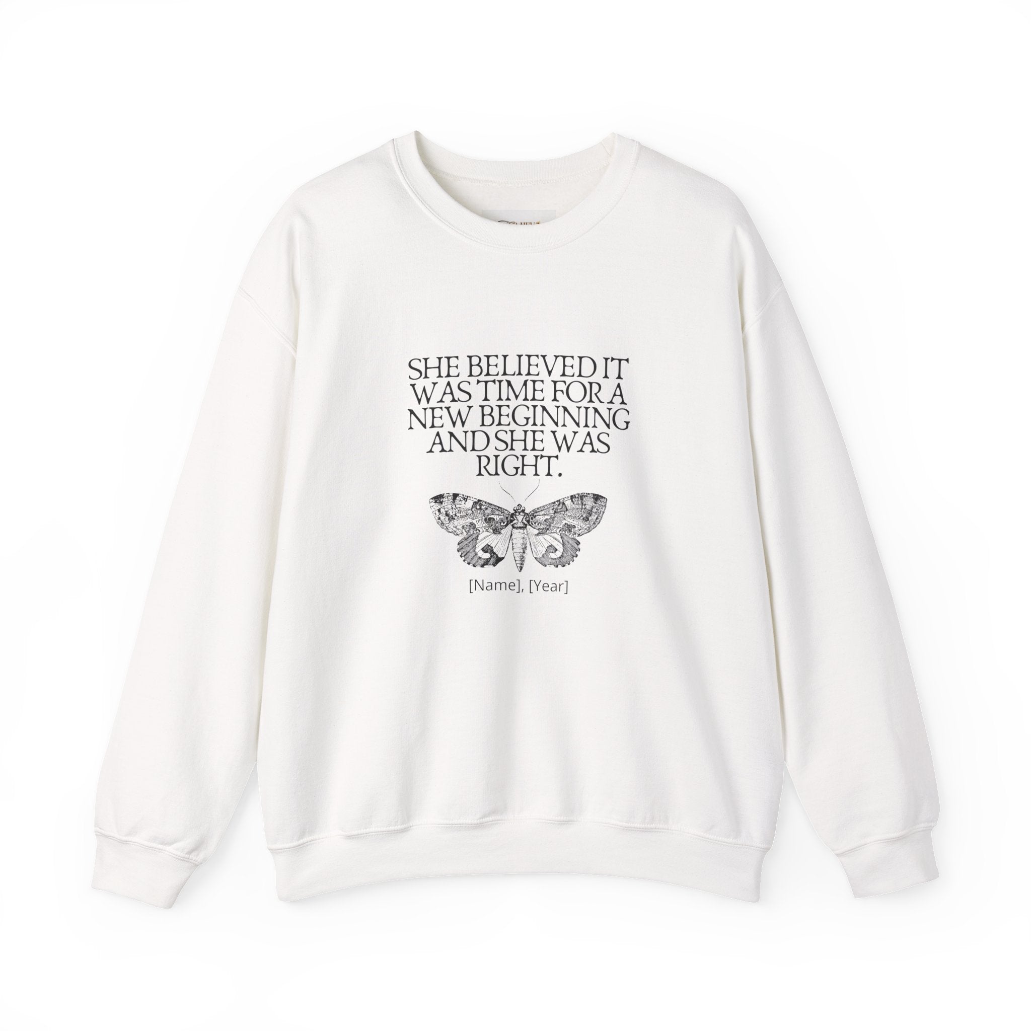 Inspirational Crewneck Sweatshirt — "She Believed It Was Time for a New Beginning" Butterfly Design