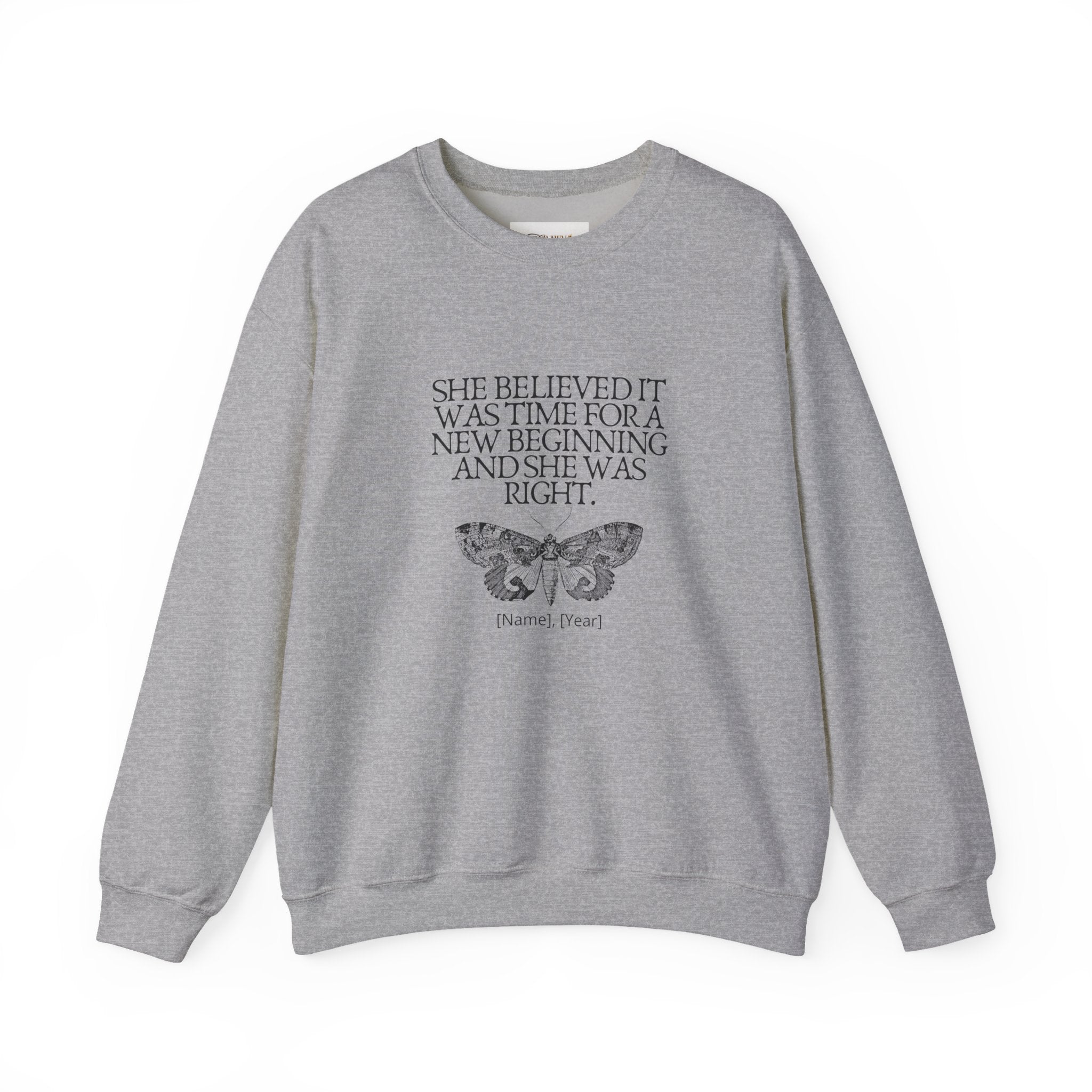 Inspirational Crewneck Sweatshirt — "She Believed It Was Time for a New Beginning" Butterfly Design