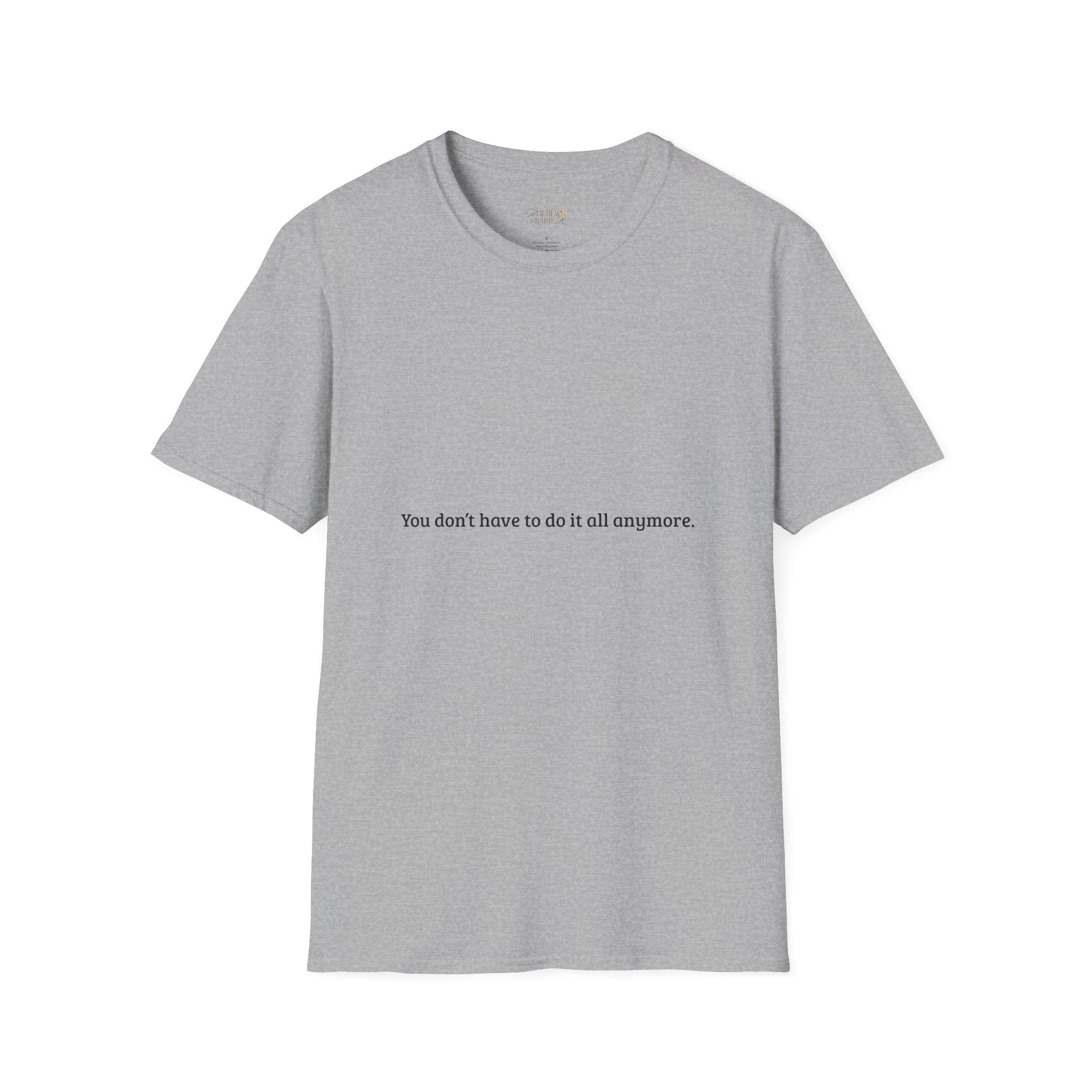 You Don’t Have to Do It All — Retirement Tee