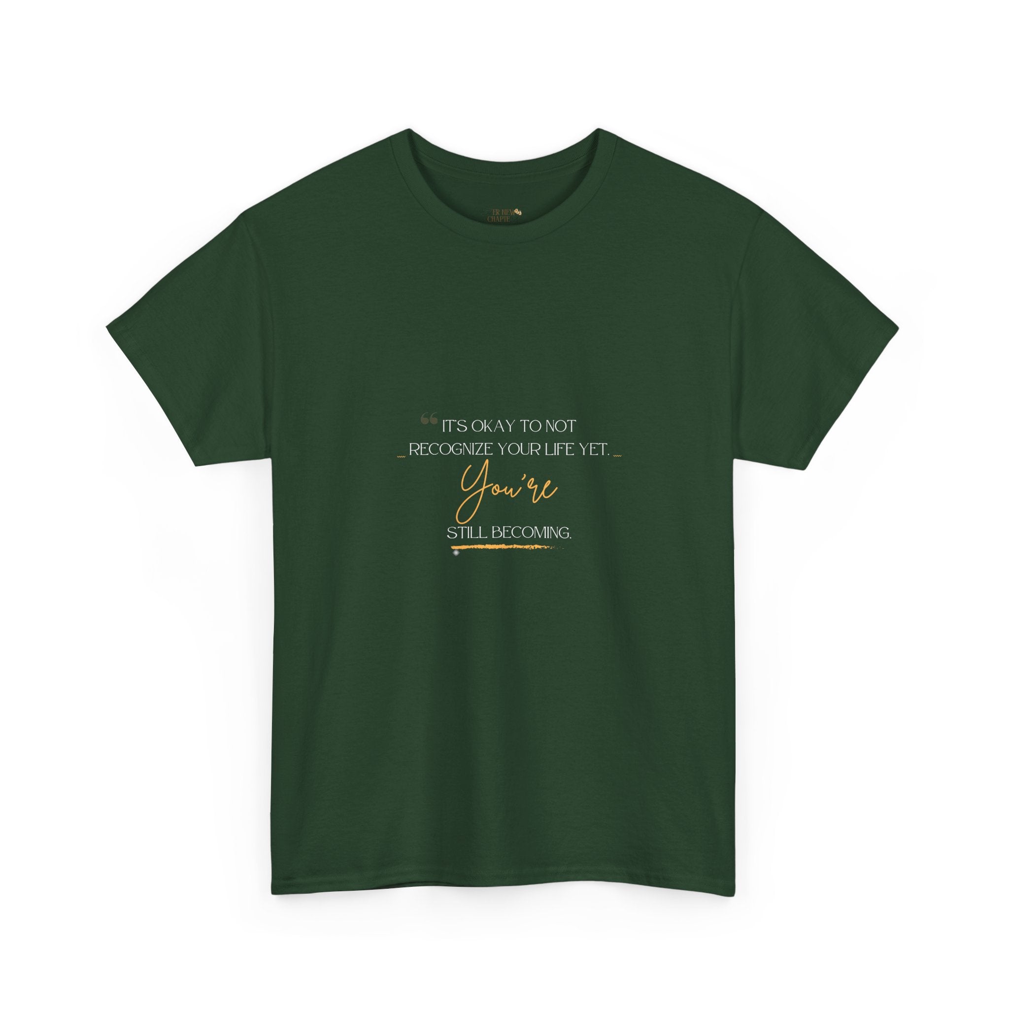 You're Still Becoming — Minimalist Quote Tee