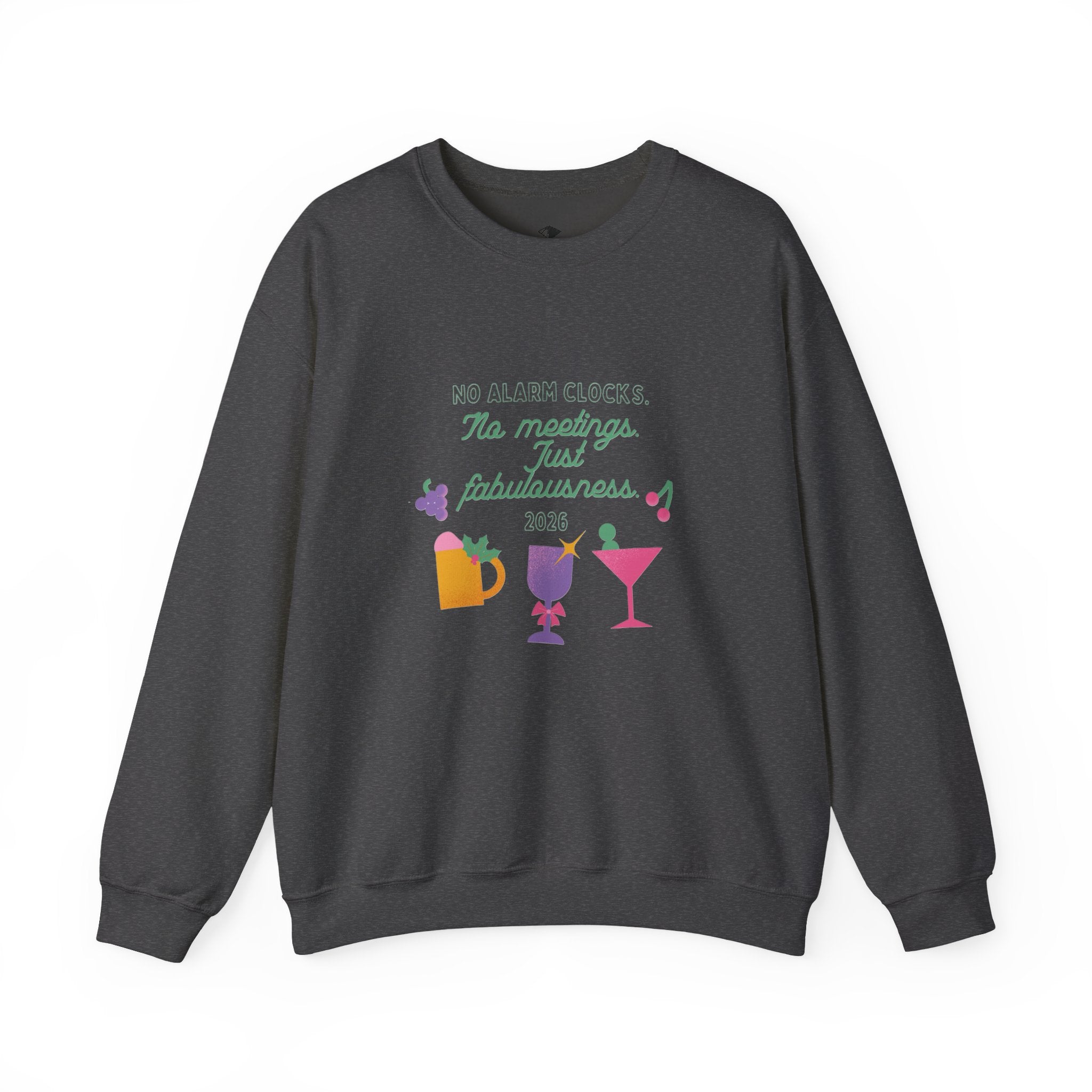 Crewneck Sweatshirt — "No Meetings, Just Fabulousness" Cocktail Graphic