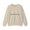 Start Where You Are — Minimal Comfort Sweatshirt