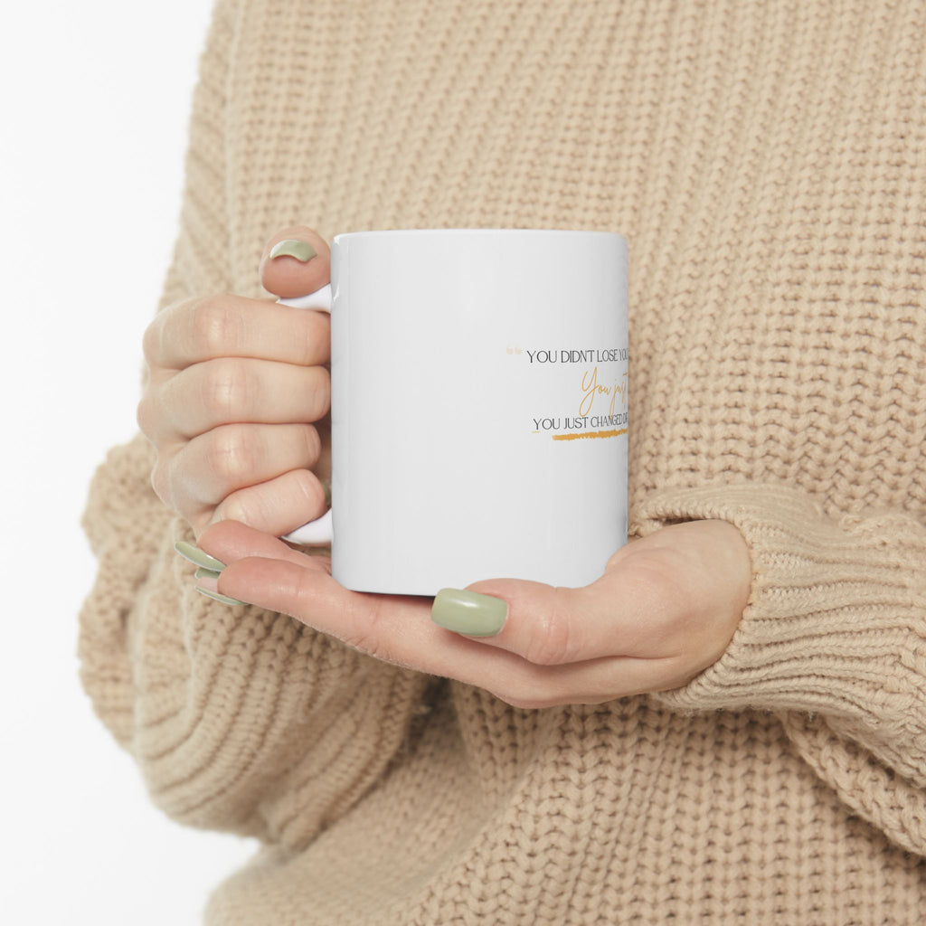 Inspirational Ceramic Mug - "You Didn't Lose Your Way, You Just Changed Direction" (11oz & 15oz)
