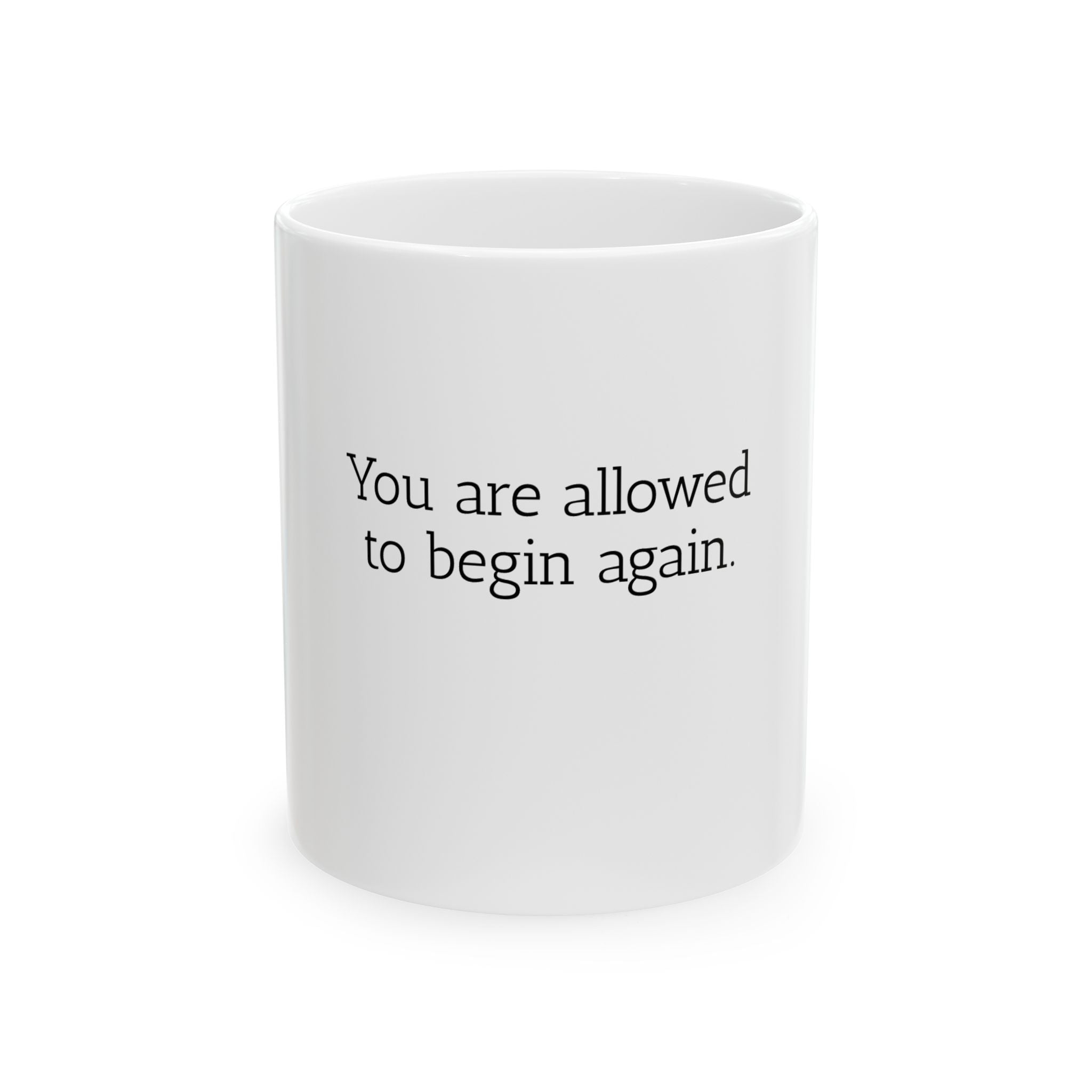 You Are Allowed to Begin Again — Meaningful Gift Mug
