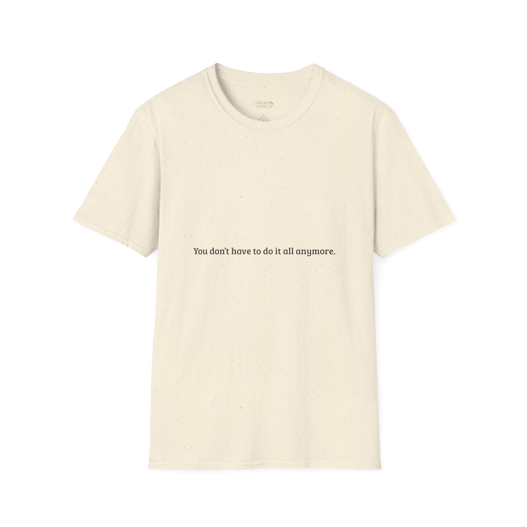 You Don’t Have to Do It All — Retirement Tee